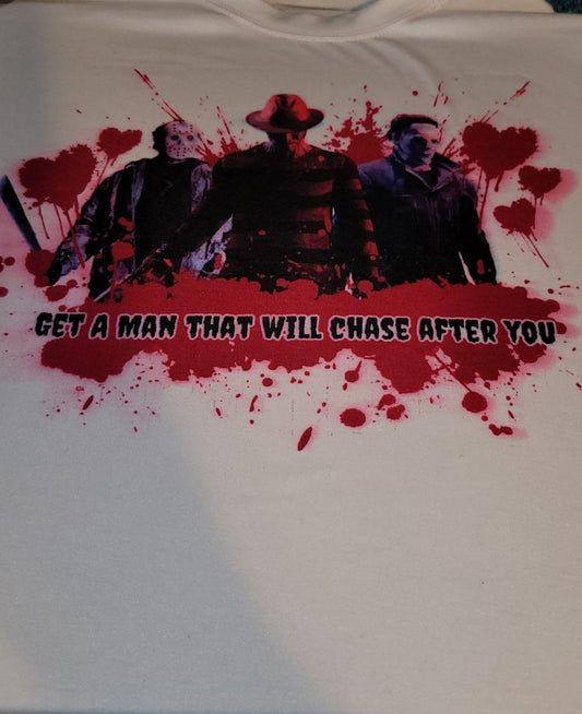 Get you a man that will chase you shirt